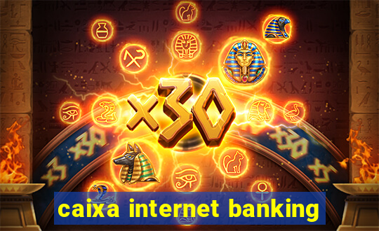 caixa internet banking